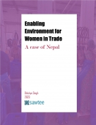 Enabling Environment for Women in Trade: A case of Nepal Enabling Environment for Women in Trade: A case of Nepal